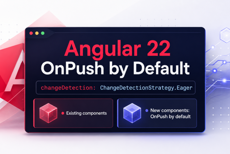 Angular 22 OnPush default with Eager existing components and new OnPush components