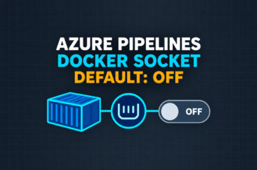 Azure Pipelines container connected to a Docker socket and an off toggle for the new default