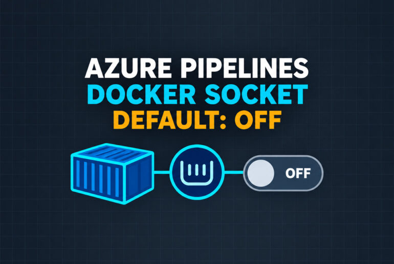Azure Pipelines container connected to a Docker socket and an off toggle for the new default