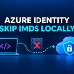 DefaultAzureCredential local timeout flow showing a local app bypassing IMDS while production authentication remains protected