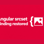 An image frame between binding braces on an Angular crimson background, illustrating restored custom srcset bindings.